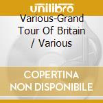 Various-Grand Tour Of Britain / Various cd