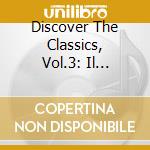 Discover The Classics, Vol.3: Il Concerto(2 Cd) cd