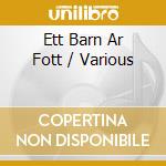 Ett Barn Ar Fott / Various cd musicale di Naxos