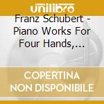 Franz Schubert - Piano Works For Four Hands, Vol.3 cd musicale di SCHUBERT