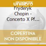 Fryderyk Chopin - Concerto X Pf N.1 Op.11, N.2 Op.21 cd