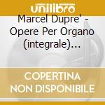 Marcel Dupre' - Opere Per Organo (integrale) Vol.13 cd musicale di DUPRE'