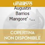 Augustin Barrios Mangore' - Guitar Music cd musicale di Augustin Barrios