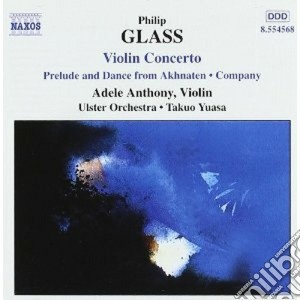 Philip Glass - Violin Concerto X Vl, Company, Akhnaten (Prelude, Dance) cd musicale di Philip Glass
