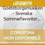 Goeteborgsmusiken - Svenska Sommarfavoriter 2 cd