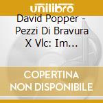 David Popper - Pezzi Di Bravura X Vlc: Im Walde (orch.p.breiner), Requiem, Rapsodia Ungherese, cd