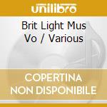 Brit Light Mus Vo / Various cd musicale di Naxos