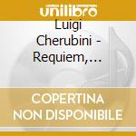 Luigi Cherubini - Requiem, Marche Funebre cd musicale di CHERUBINI