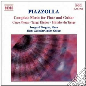 Astor Piazzolla - Complete Music For Flute And Guitar cd musicale di Astor Piazzolla