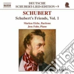 Franz Schubert - Schubert's Friends Vol.1: Lieder D 761,909, 143, 565, 218, 209, 134, 906, 545, cd