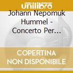 Johann Nepomuk Hummel - Concerto Per Tromba S49 cd musicale di HAYDN-HUMMEL