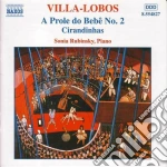 Heitor Villa-Lobos - Opere X Pf Vol.2: A Prole Do Bebe' N.2,cirandinhas, A Lenda Do Caboclo, Ondulan cd
