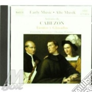 Antonio De Cabezon - Tientos Y Glosados cd musicale di CABEZON ANTONIO DE