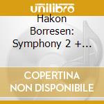 Hakon Borresen: Symphony 2 + 3 cd