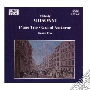 Mihaly Mosonyi - Piano Trios / Grand Nocturne cd musicale di MihÃly Mosonyi