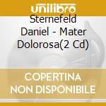 Sternefeld Daniel - Mater Dolorosa(2 Cd) cd