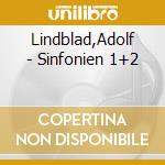 Lindblad,Adolf - Sinfonien 1+2 cd musicale di Lindblad,Adolf