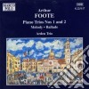 Arthur Foote - Trio N.1, N.2 Op.5, Melodia Per Violinoe Pianoforte Op.44, Ballata Op.69 cd