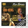 Max Steiner - The Son Of Kong / The Most Dangerous Game cd