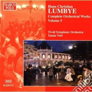 Hans Christian Lumbye - Opere Per Orchestra (Integrale) Vol.5 cd musicale di Lumbye hans christia
