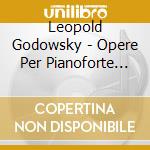 Leopold Godowsky - Opere Per Pianoforte (integrale), Vol.9 cd musicale di Leopold Godowsky