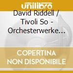 David Riddell / Tivoli So - Orchesterwerke Vol.9 cd musicale di Lumbye hans christia