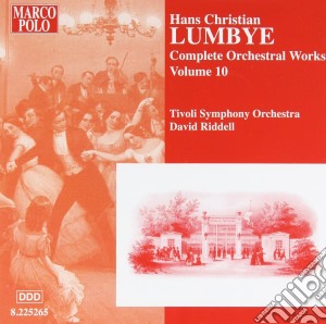 Lumbye Hans Christian - Opera Per Orchestra (integrale) Vol.10 - Riddell David Dir /tivoli Symphony Orchestra cd musicale di Lumbye hans christia
