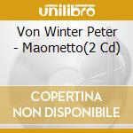Von Winter Peter - Maometto(2 Cd)