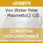 Von Winter Peter - Maometto(2 Cd) cd