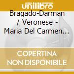 Bragado-Darman / Veronese - Maria Del Carmen (2 Cd) cd