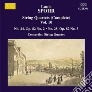 Louis Spohr - Quartetti Per Archi Vol.10 (integrale): N.24 Op.82 N.2, N.25 Op.82 N.3 cd musicale di Louis Spohr
