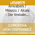 Arrivabeni / Milazzo / Alcala - Die Vestalin (2 Cd) cd musicale di Mercadante,Saverio