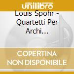 Louis Spohr - Quartetti Per Archi (integrale), Vol.13: Quartetti N.9, N.17 cd