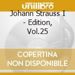 Johann Strauss I - Edition, Vol.25 cd