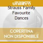 Strauss Family Favourite Dances cd musicale di Strauss johann i