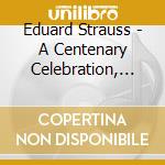 Eduard Strauss - A Centenary Celebration, Vol.2 cd musicale di Strauss,Eduard