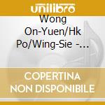 Wong On-Yuen/Hk Po/Wing-Sie - Peixun: Cantonese Fantasia cd