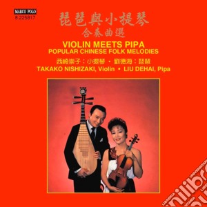 Violin Meets Pipa - Melodie Popolari Cinesi cd musicale di Violin Meets Pipa