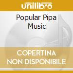 Popular Pipa Music cd musicale di Marco Polo