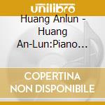 Huang Anlun - Huang An-Lun:Piano Cto cd