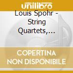 Louis Spohr - String Quartets, Volume 16 cd musicale di Spohr Louis