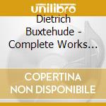 Dietrich Buxtehude - Complete Works For Organ Vol.1 cd musicale di Dietrich Buxtehude