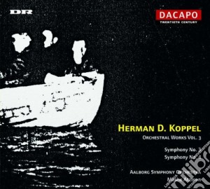 Herman D. Koppel - Orchestral Works Volume 3 cd musicale di Koppel herman d.