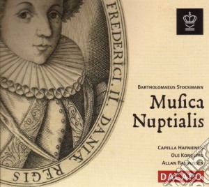 Stockmann Bartholomaeus - Musica Nuptialis- Kongsted Ole Dir/allan Rasmussen, Organo, Capella Hafniensis cd musicale di Bartholom Stockmann