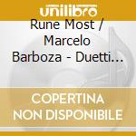 Rune Most / Marcelo Barboza - Duetti Per Flauto cd musicale
