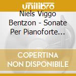 Niels Viggo Bentzon - Sonate Per Pianoforte Vol.2 cd