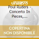 Poul Ruders - Concerto In Pieces, Concerto Per Violino N.1, Monodrama cd