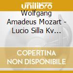 Wolfgang Amadeus Mozart - Lucio Silla Kv 135. (3 Cd) cd