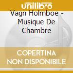 Vagn Holmboe - Musique De Chambre cd