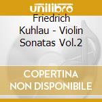 Friedrich Kuhlau - Violin Sonatas Vol.2 cd
